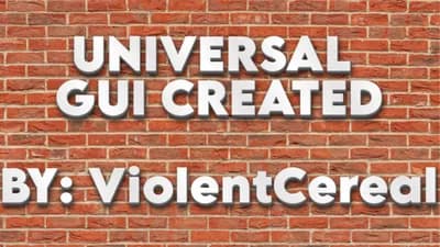 UNIVERSAL GUI CREATED BY: ViolentCereal 
