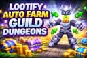 ⚔️ Lootify Auto Guild Dungeon AFK Farm | XP & Gold ⚔️