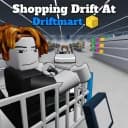 [UPD] Shopping Drift at Driftmart 🛒