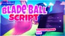 BEST Blade Ball Script |AUTO Parry, Speed, auto chests MORE